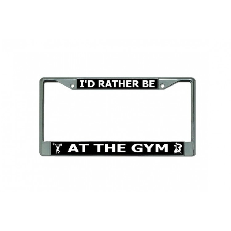 LPO3258 6 x 12 in. Id Rather Be at the Gym Chrome License Plate Frame