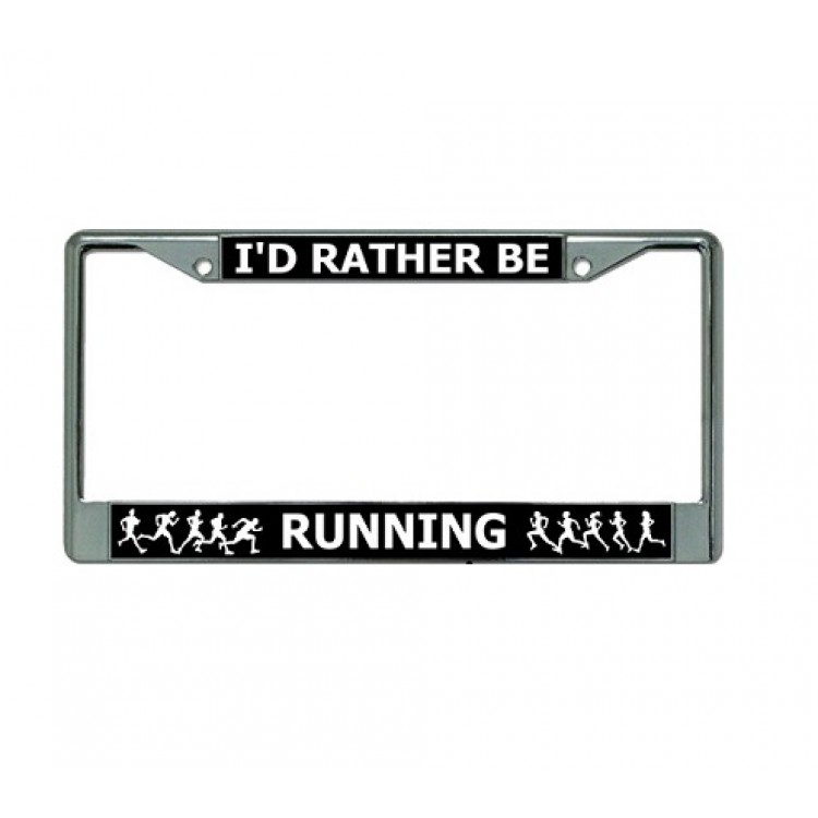 LPO3263 6 x 12 in. Id Rather Be Running Chrome License Plate Frame
