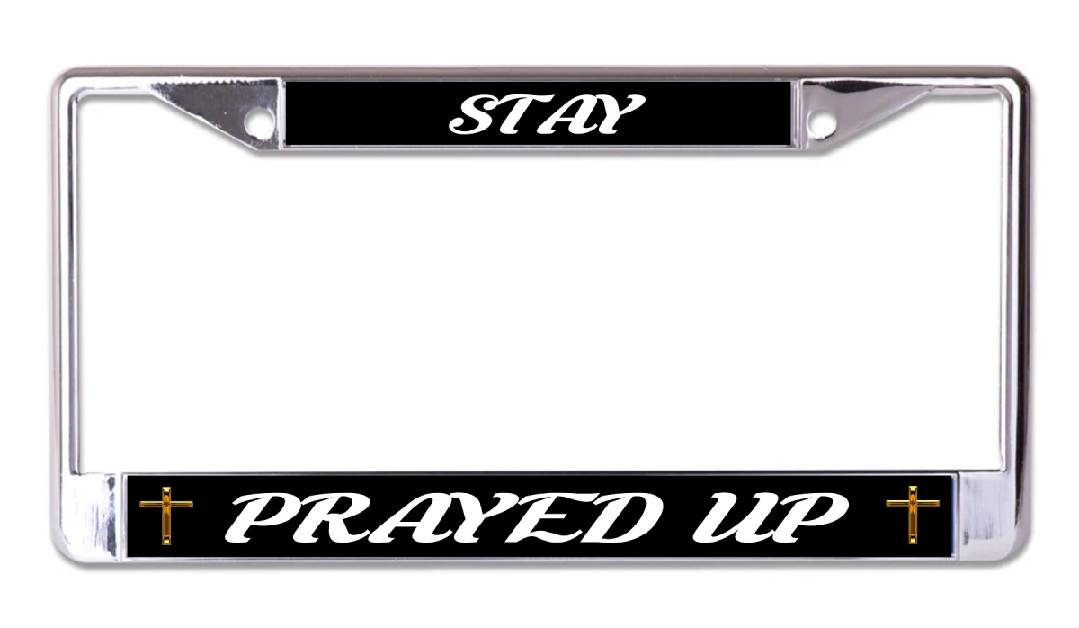 LPO8173 6 x 12 in. Stay Prayed Up Chrome License Plate Frame