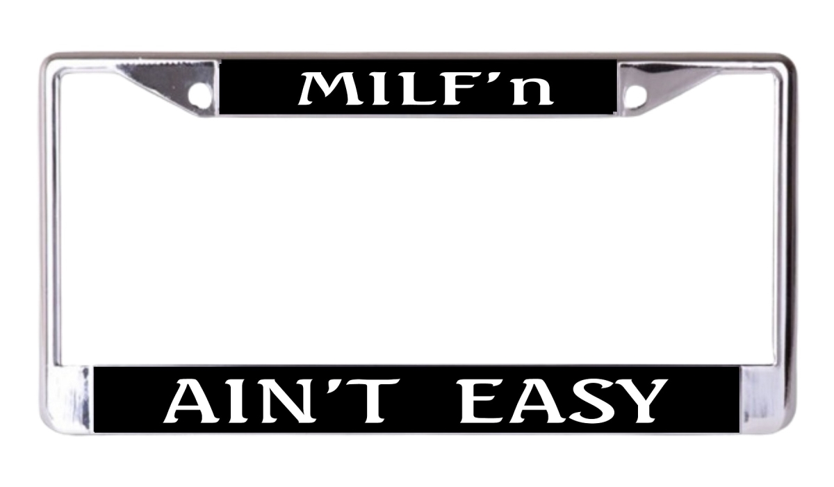 LPO8183 6 x 12 in. Milfn Aint Easy Chrome License Plate Frame