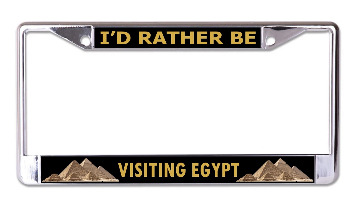 LPO7614 6 x 12 in. Id Rather Be Visiting Egypt Chrome License Plate Frame