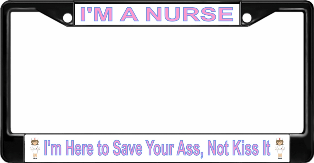 LPO2632B 6 x 12 in. Iam a Nurse Black License Plate Frame
