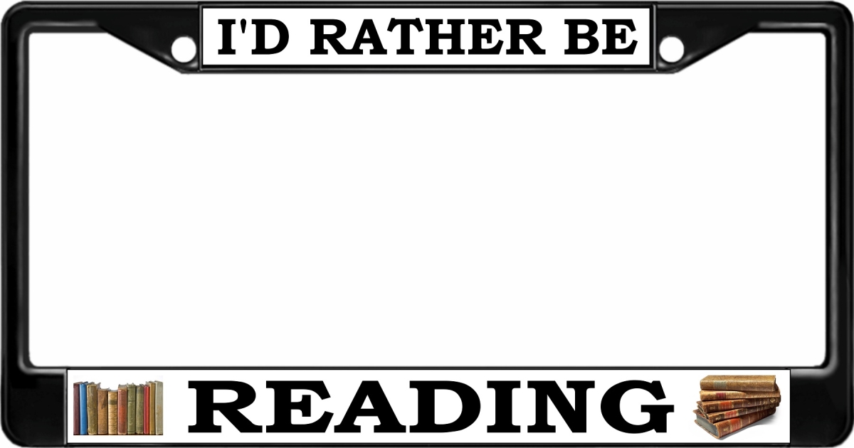 LPO3307B 6 x 12 in. Id Rather Be Reading Black License Plate Frame