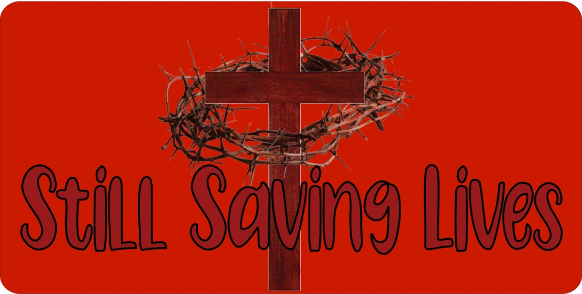 LPO7831 6 x 12 in. Jesus Cross Still Saving Lives Red Photo License Plate