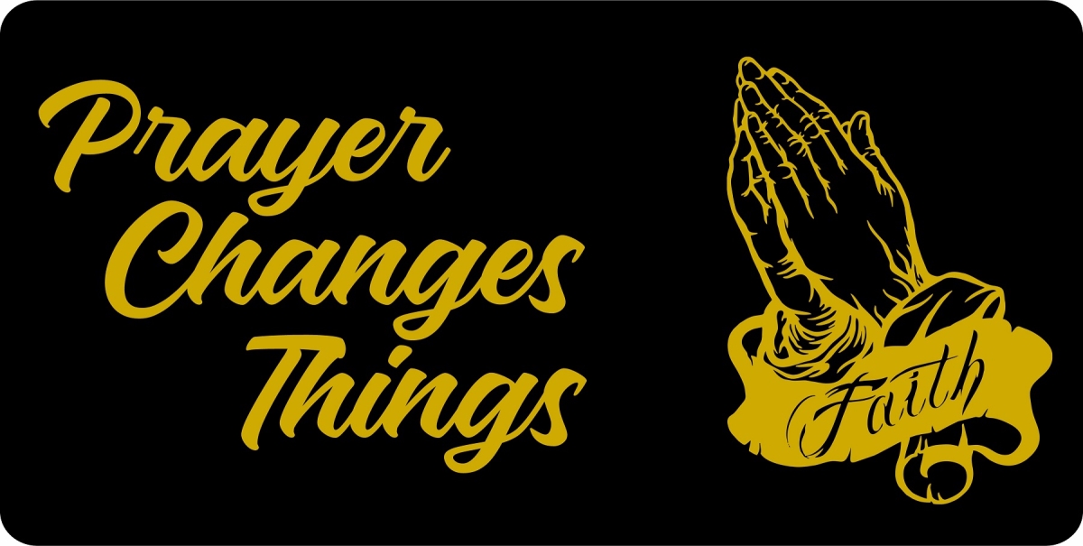 LPO7832 6 x 12 in. Prayer Changes Things Black Photo License Plate