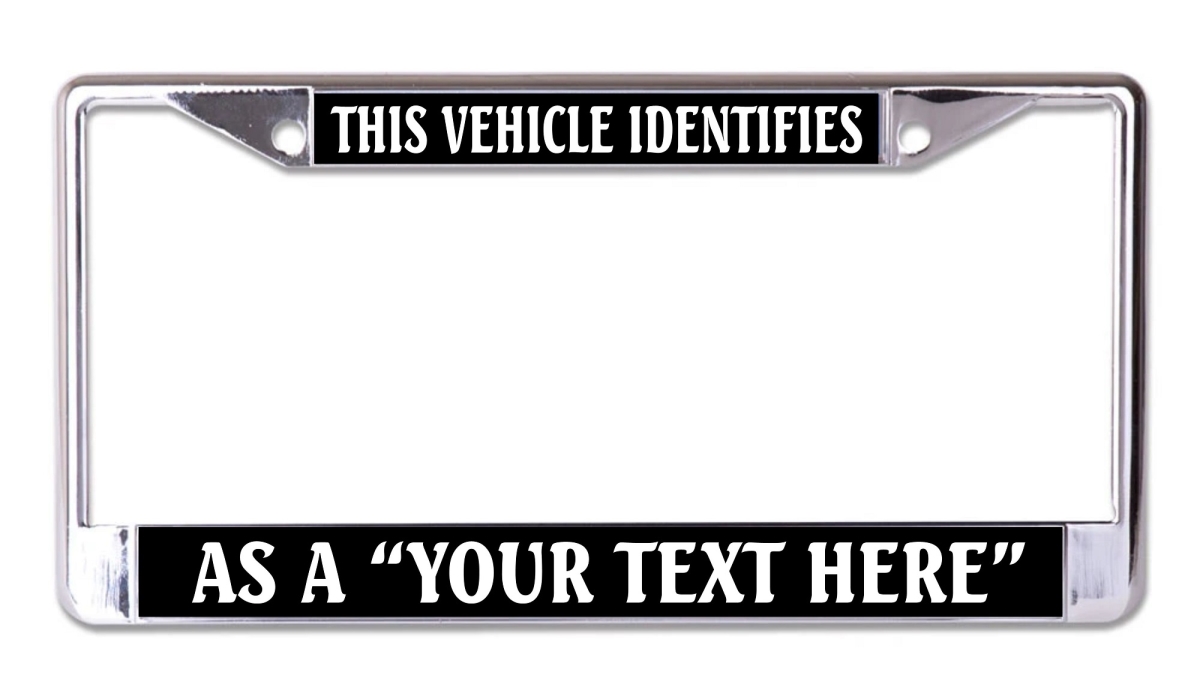 LPO8049 6 x 12 in. This Vehicle Identifies as a Your Text Here Chrome License Plate Frame