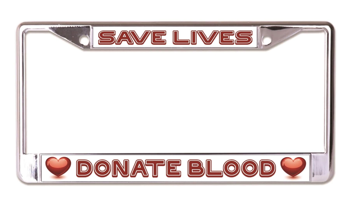 LPO7517 6 x 12 in. Save Lives Donate Blood Chrome License Plate Frame
