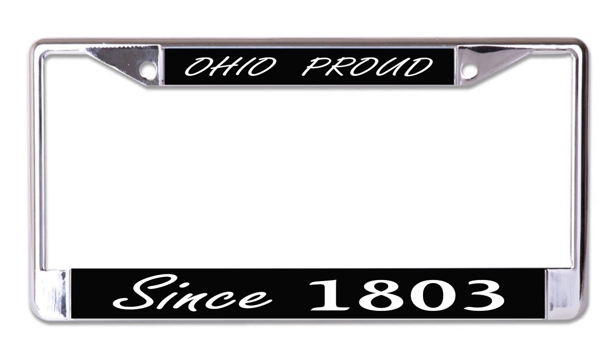 LPO7672 6 x 12 in. Ohio Proud Since 1803 Chrome License Plate Frame