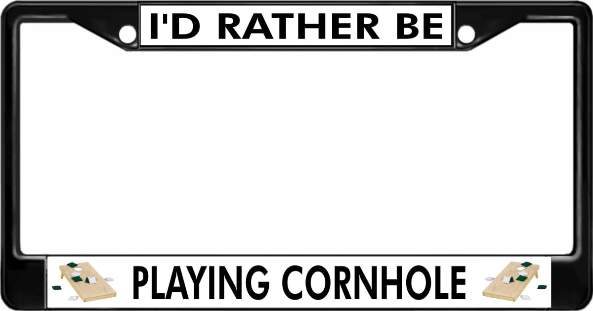 LPO3375B 6 x 12 in. Id Rather Be Playing Cornhole Black License Plate Frame