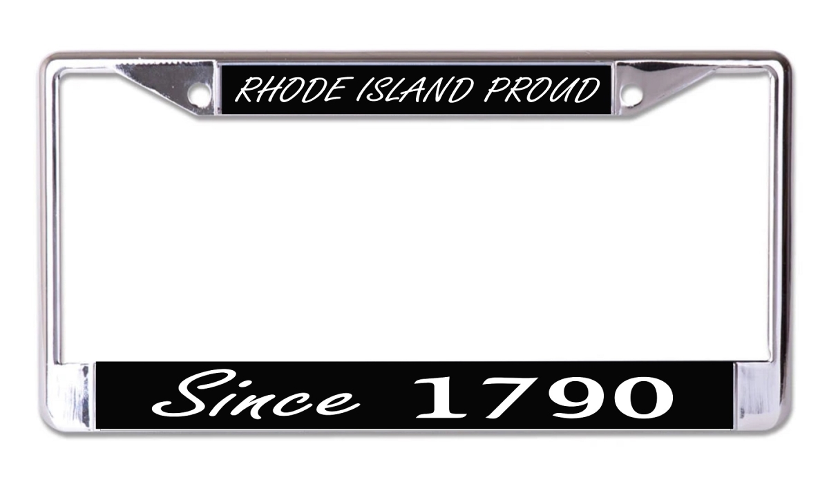 LPO7676 6 x 12 in. Rhode Island Proud Since 1790 Chrome License Plate Frame
