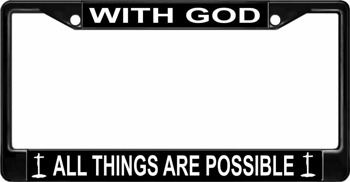 LPO2714B 6 x 12 in. With God All Things are Possible Black License Plate Frame