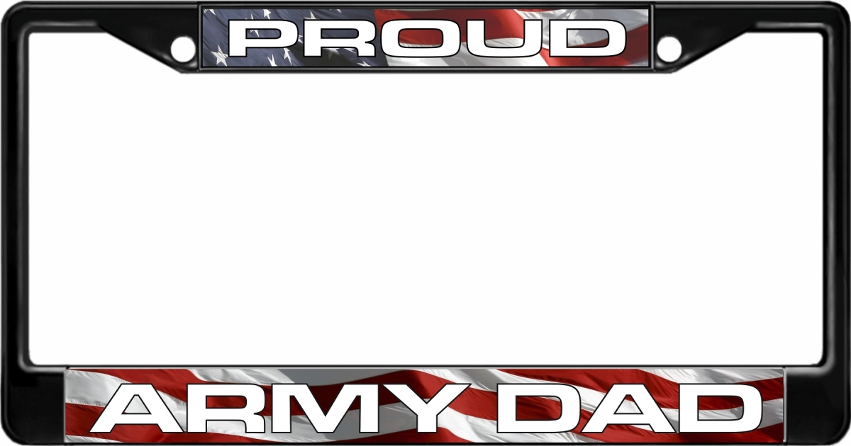 LPO3001B 6 x 12 in. Proud Army Dad Black License Plate Frame