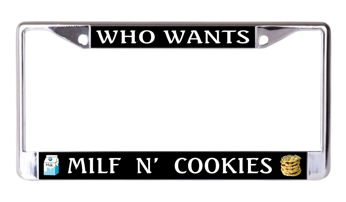 6 x 12 in. Who Wants Milf N Cookies Chrome License Plate Frame