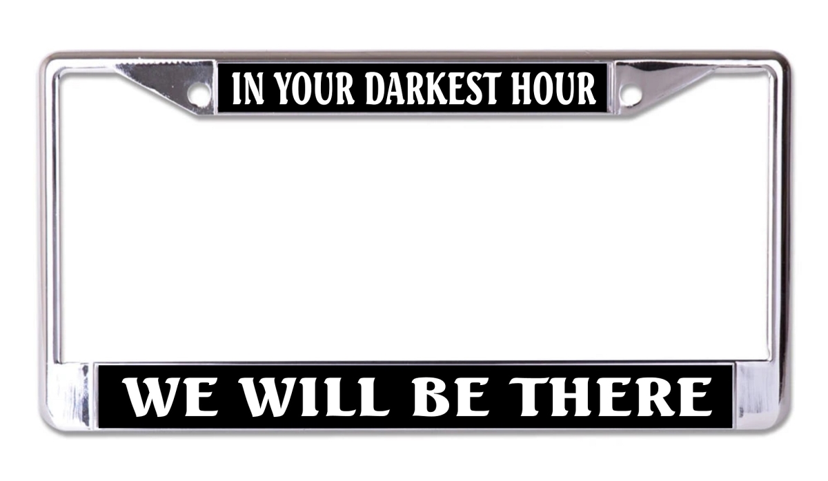 LPO8031 6 x 12 in. In Your Darkest Hour Chrome License Plate Frame