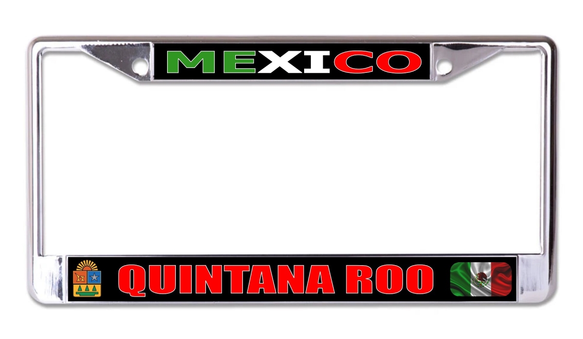 LPO8207 6 x 12 in. Mexico Quintana Roo Chrome License Plate Frame