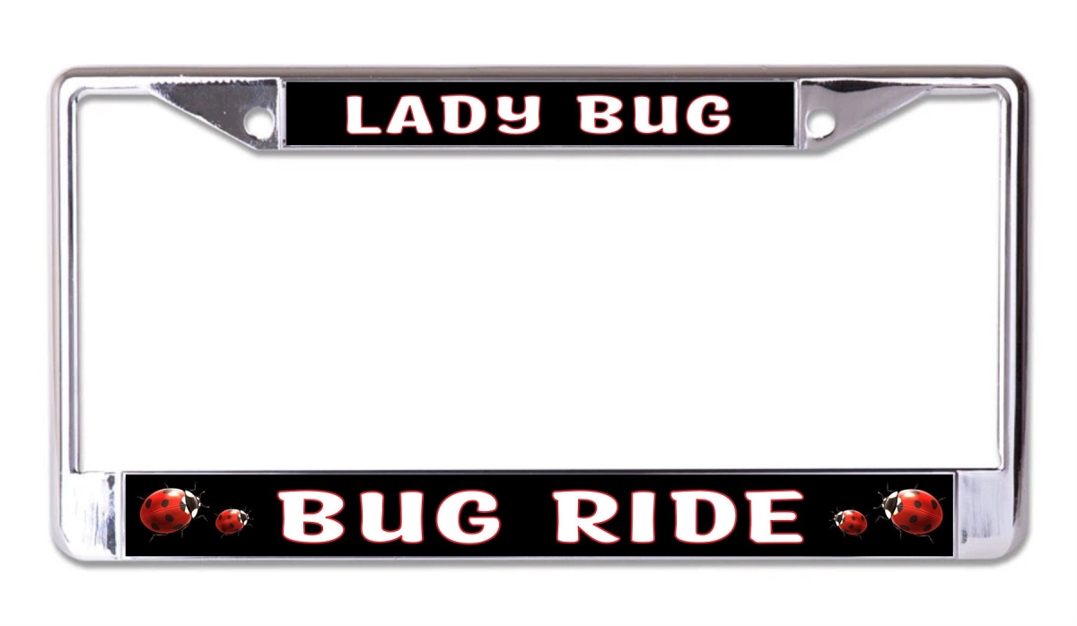 LPO8277 6 x 12 in. Lady Bug Ride Chrome License Plate Frame