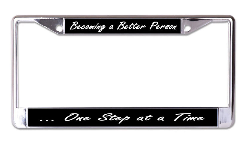 LPO8292 6 x 12 in. Becoming A Better Person Chrome License Plate Frame