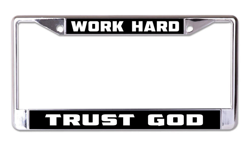 LPO8351 Work Hard Trust God Chrome License Plate Frame