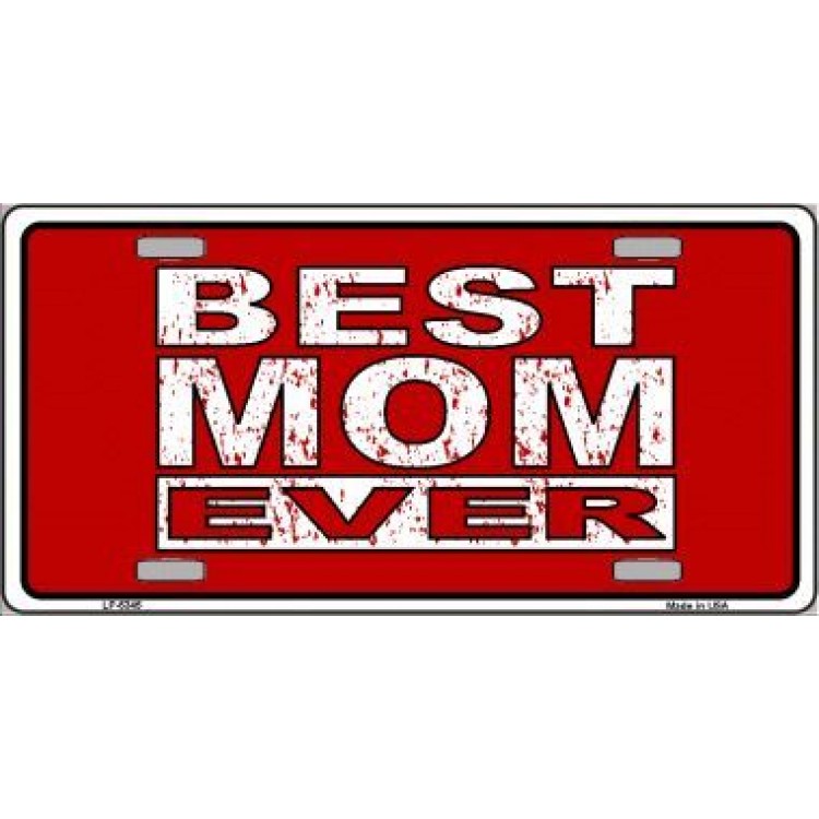 LP-5345 6 x 12 in. Best Mom Ever Metal License Plate