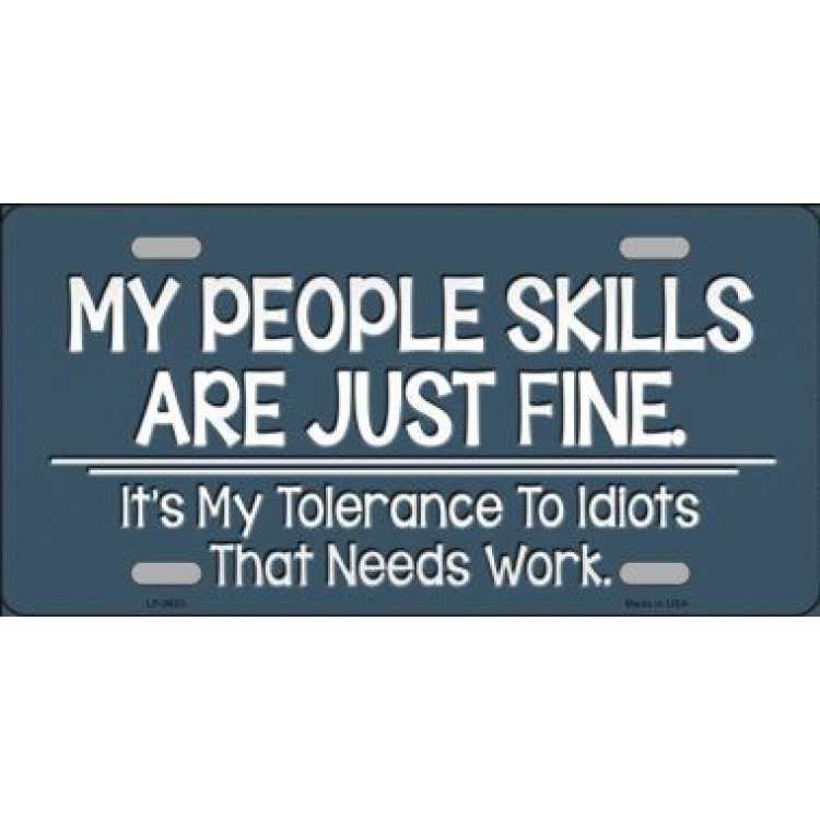 LP-9633 6 x 12 in. My People Skills are Fine Metal License Plate