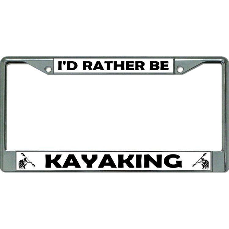 LPO3463 6 x 12 in. Id Rather Be Kayaking Chrome License Plate Frame -  212 Main