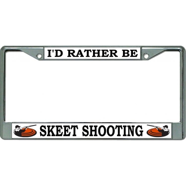 LPO3466 6 x 12 in. Id Rather Be Skeet Shooting Chrome License Plate Frame