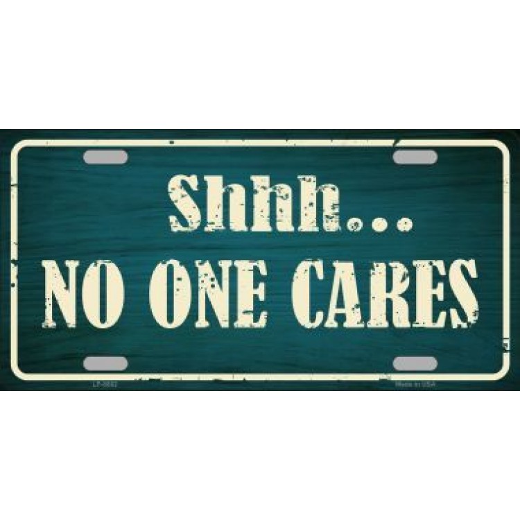 LP-8802 6 x 12 in. No One Cares Metal License Plate