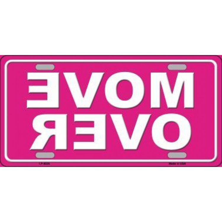 LP-8526 6 x 12 in. Move Over on Pink Metal License Plate