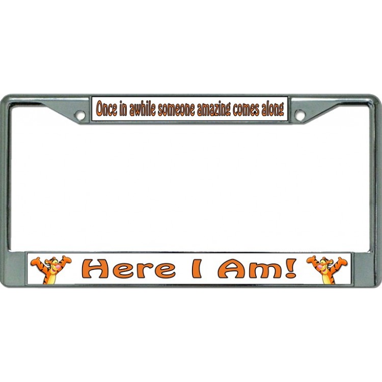 LPO3481 6 x 12 in. Here I am Chrome License Plate Frame