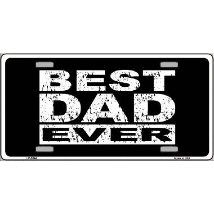 LP-5344 6 x 12 in. Best Dad Ever Metal License Plate