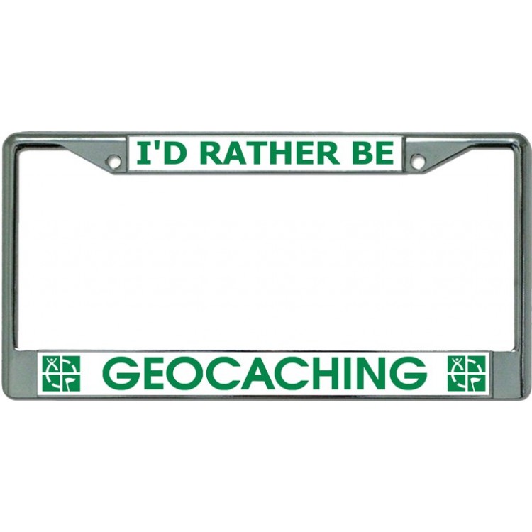 LPO3594 6 x 12 in. Id Rather Be Geocaching Chrome License Plate Frame