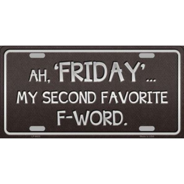 LP-9620 6 x 12 in. Friday My Second Favorite Metal License Plate
