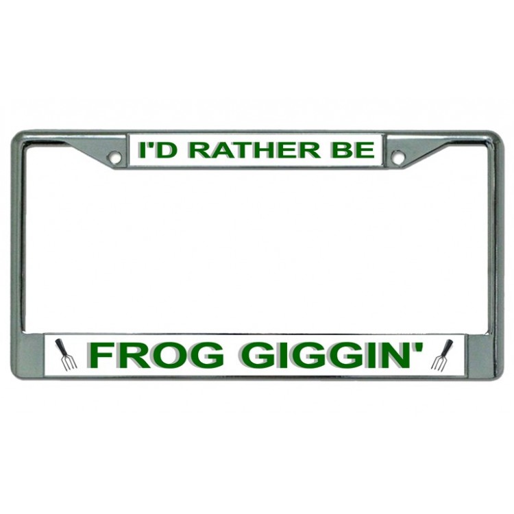 LPO3639 6 x 12 in. Id Rather Be Frog Gigging Chrome License Plate Frame