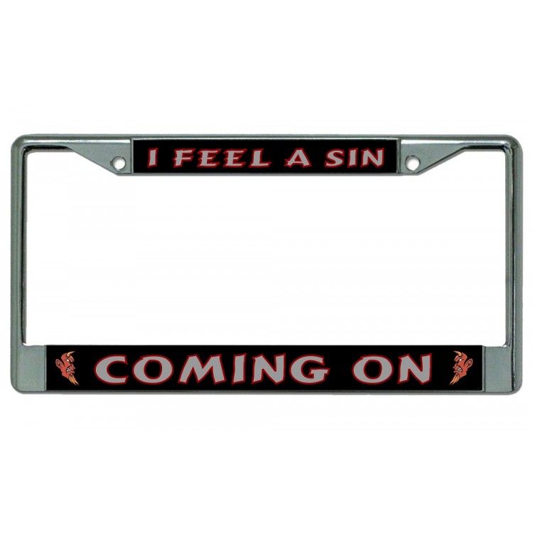 LPO3648 6 x 12 in. I Feel a Sin Coming on Chrome License Plate Frame