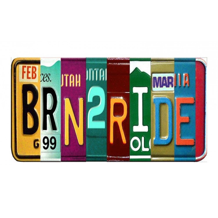 SOTT209480 6 x 12 in. BRN2RIDE Cut Style Metal Art License Plate