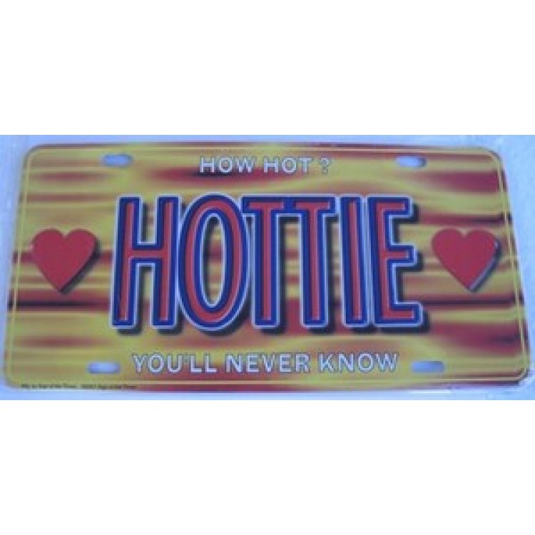 SOTT12029 6 x 12 in. Hottie License Plate