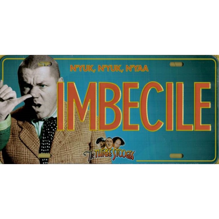 SOTT12049 6 x 12 in. Three Stooges Imbecile Nyuk Metal License Plate