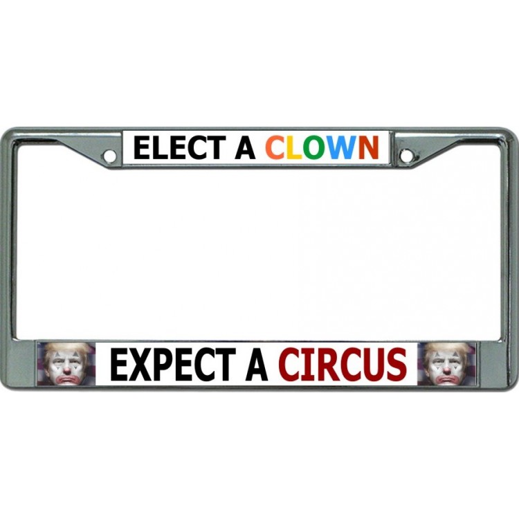 LPO5983 6 x 12 in. Elect a Clown Expect a Circus Chrome License Plate Frame