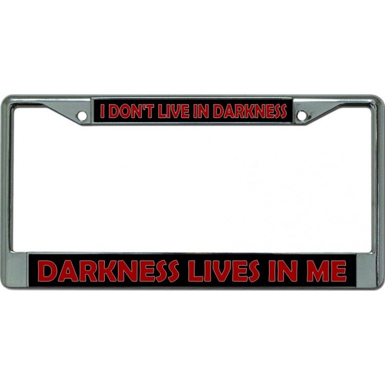 LPO6101 6 x 12 in. I Dont Live in Darkness Chrome License Plate Frame