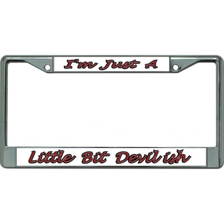 LPO6148 6 x 12 in. I am Just a Little Bit Devil Ish Chrome License Plate Frame