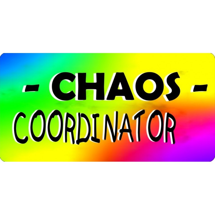 LPO6156 6 x 12 in. Chaos Coordinator Photo License Plate