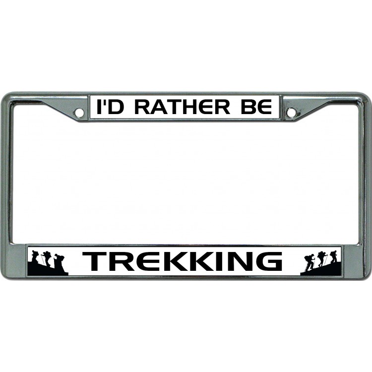 LPO6303 6 x 12 in. Id Rather Be Trekking Chrome License Plate Frame