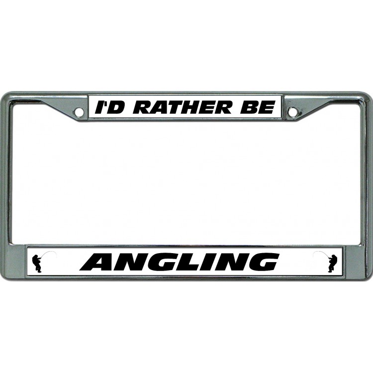LPO6304 6 x 12 in. Id Rather Be Angling Chrome License Plate Frame