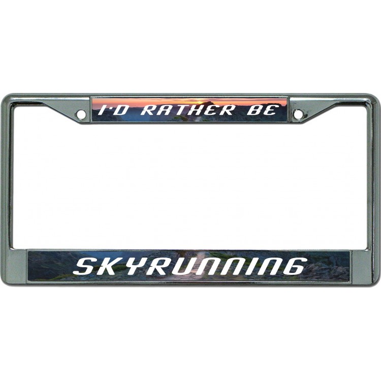 LPO6306 6 x 12 in. Id Rather Be Skyrunning Chrome License Plate Frame