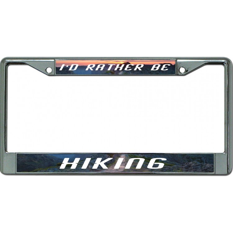 LPO6308 6 x 12 in. Id Rather Be Hiking No.2 Chrome License Plate Frame