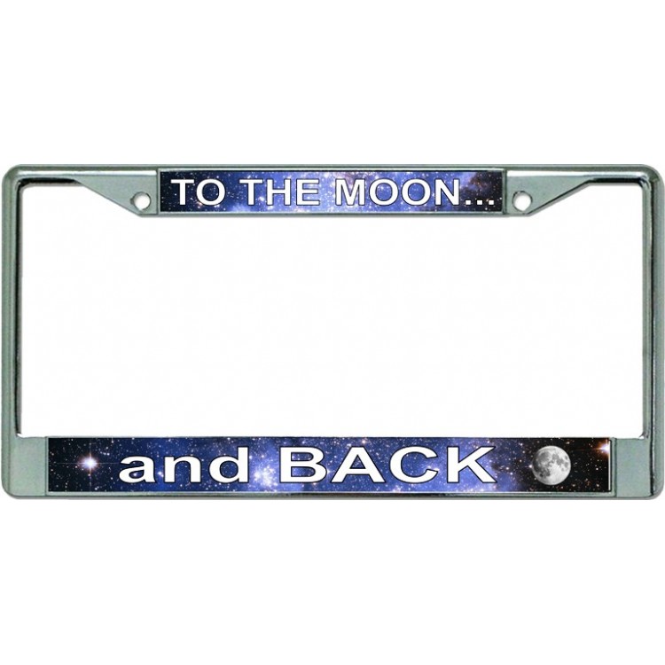 LPO3407 6 x 12 in. To the Moon & Back Chrome License Plate Frame