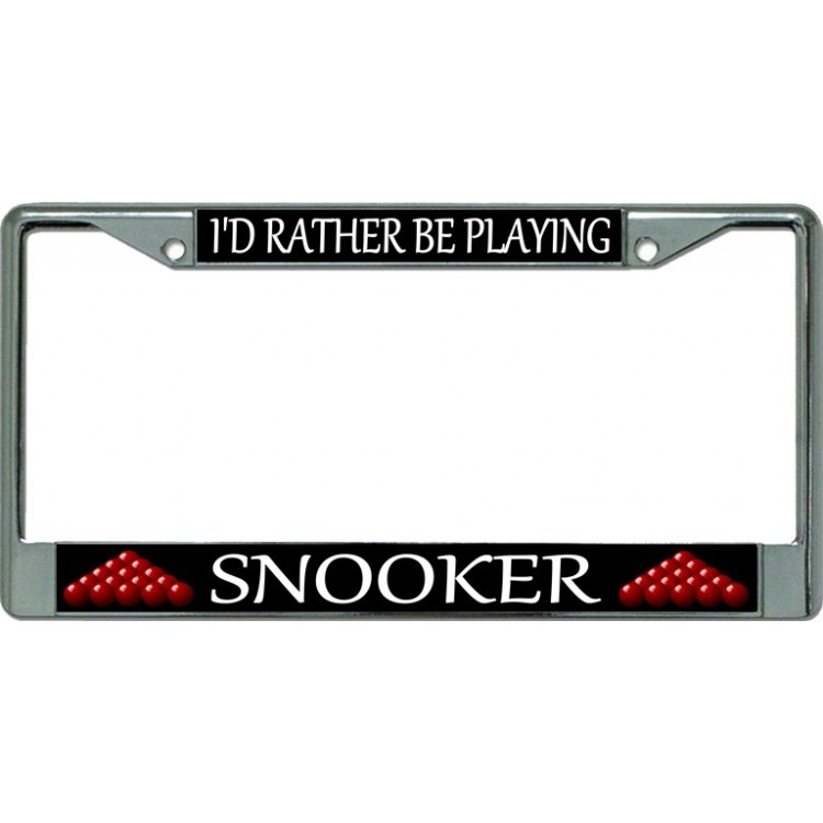LPO3393 6 x 12 in. Id Rather Be Playing Snooker Chrome License Plate Frame