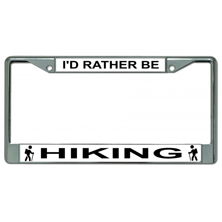 LPO3441 6 x 12 in. Id Rather Be Hiking Chrome License Plate Frame