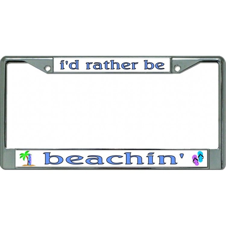 LPO3448 6 x 12 in. Id Rather Be Beaching Chrome License Plate Frame