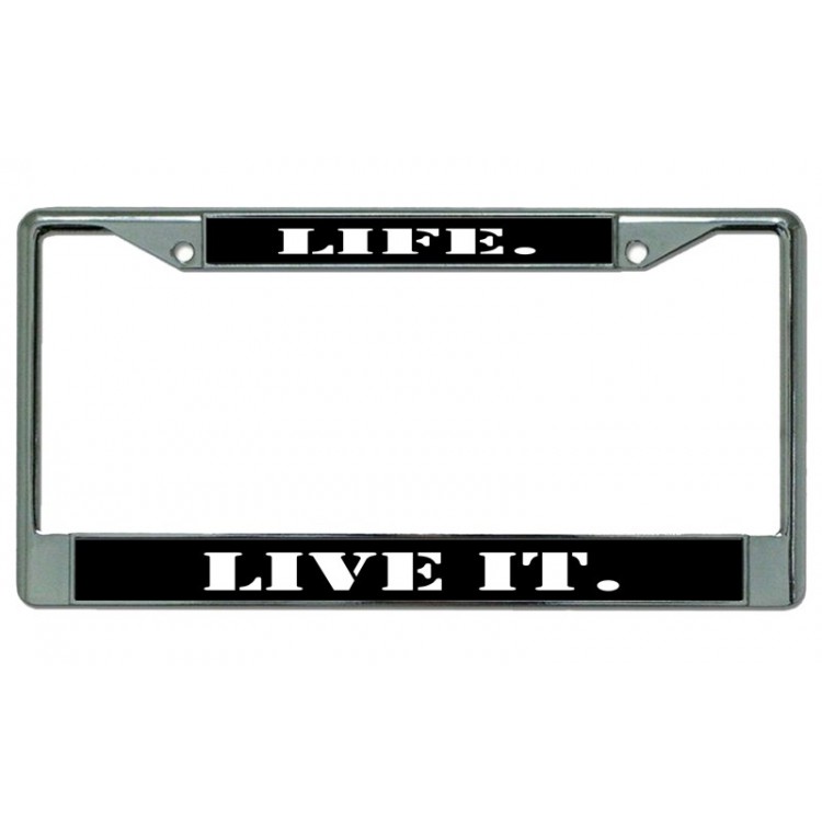 LPO4175 6 x 12 in. Life & Live It Chrome License Plate Frame